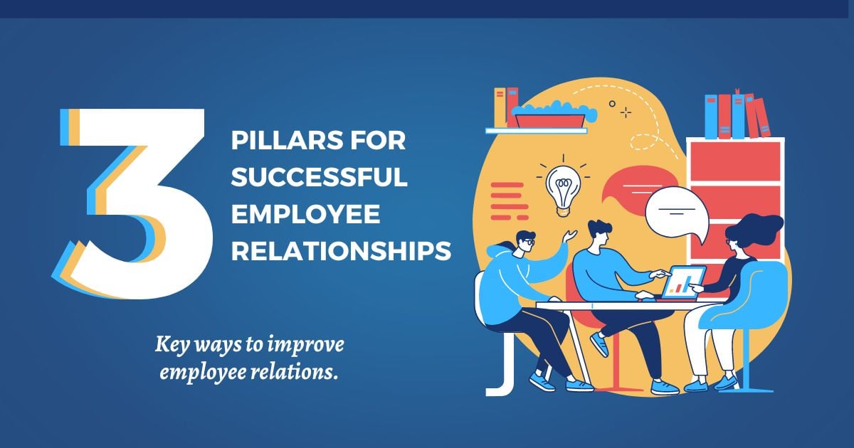 Three Pillars For Successful Employee Relationships 4454